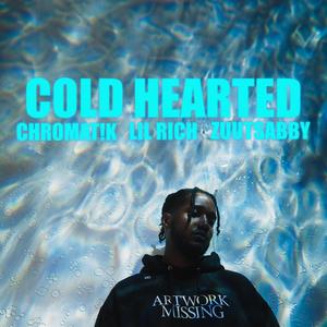 COLD HEARTED (feat. Lil Rich & ZuutSabby) (Explicit)