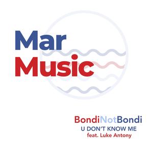 U Don't Know Me (feat. Luke Antony) (Extended Mix)