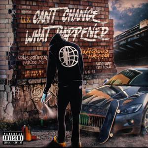 Cant change what happened (Explicit)