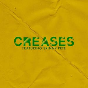 Creases (feat. Skinny Pete)