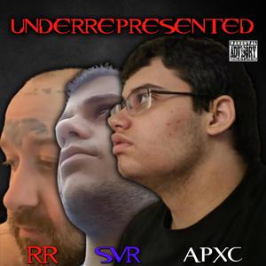 Underrepresented (feat. The SVR & Ruthless Rymez) (Explicit)