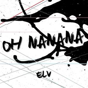 Oh Nanana (Explicit)