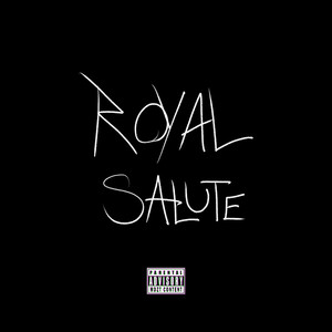 Royal Salute (Explicit)