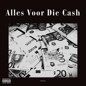 Alles Voor Die Cash (Explicit)