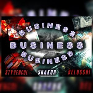 BUSINESS (feat. BELUSSHI, STYVENCOL & SHAKUR AKA LILFLY) (Explicit)