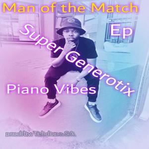 Man of the match(feat. Super Generotix & De Tories sa) (Explicit)