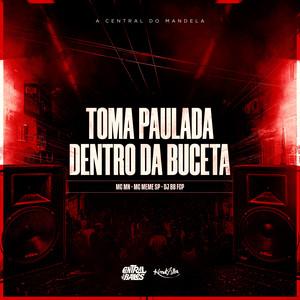 Toma Paulada Dentro Da Buceta (Explicit)