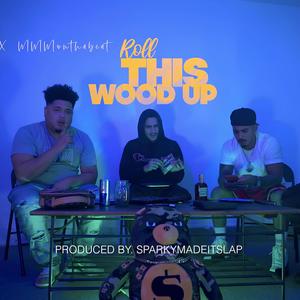 Roll This Wood Up (feat. Tito C) [Explicit]