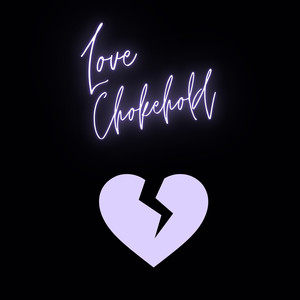 Love ChokeHold (Explicit)