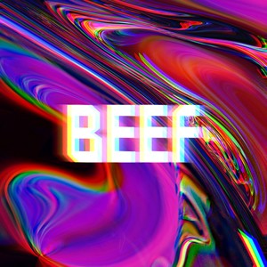 Beef (Explicit)