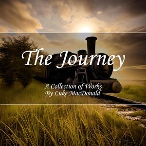 The Journey (A Collection of Works)