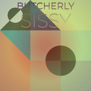 Butcherly Sissy