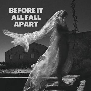 Before It All Fall Apart (Explicit)