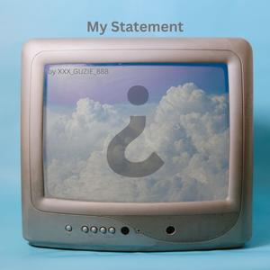 My Statement (Explicit)
