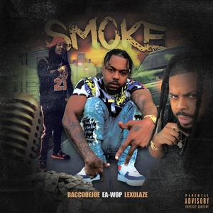 Freestyle Smoke (feat. EA Wop & Lexxo Laze) [Explicit]