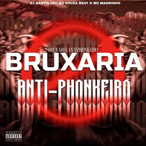 Bruxaria Anti Phonkeiro (Explicit)