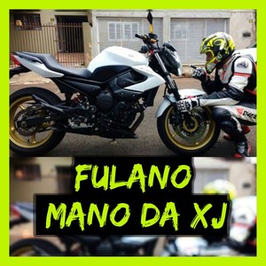 Fulano - Mano da XJ