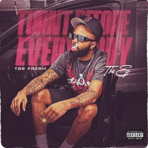 TURNT BEFORE EVERYBODY THE EP (Explicit)