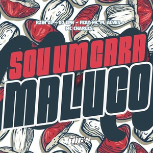 Sou um Cara Maluco (Explicit)