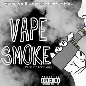 Vape Smoke (feat. Hip-Hop Mel) [Explicit]