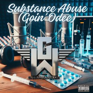 Substance Abuse (Goin Odee) (Explicit)