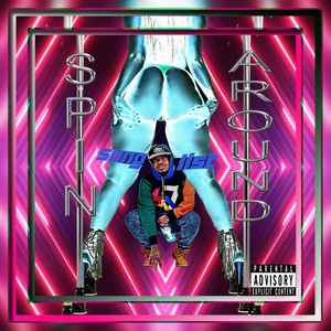 Spin Around (Explicit)