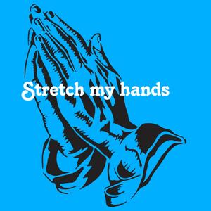Stretch my hands