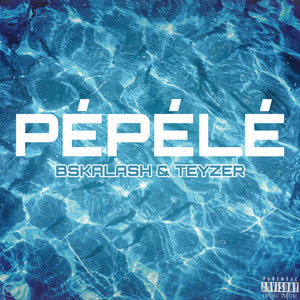 Pépélé (Explicit)