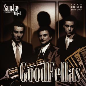 GOODFELLAS (feat. Rapid & Emphatic Productions) [Explicit]