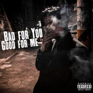 Bad for You Good for Me (Explicit)