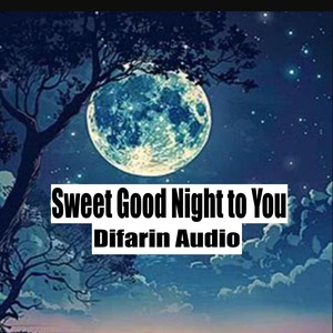 Sweet Good Night to You