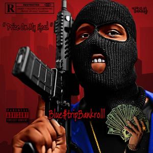 Price On My Head (feat. Blue$tripBankrolll) [Explicit]