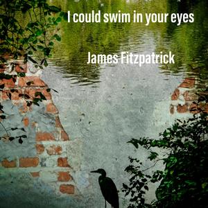 I could swim in your eyes (Explicit)