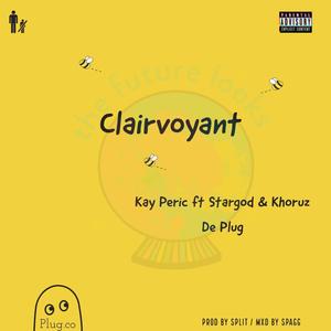 Clairvoyant (feat. Khoruz de Plug, Stargod & Plugco) [Explicit]