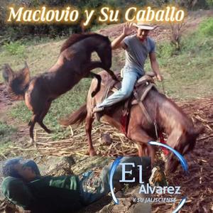 Maclovio y Su Caballo
