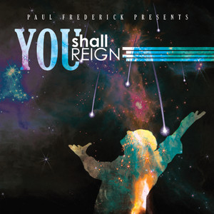 You Shall Reign (Paul Frederick Presents)