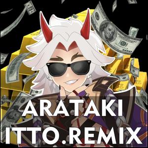 ARATAKI ITTO (VATIIX Remix)