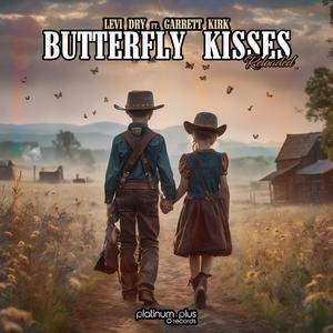 Butterfly Kisses (feat. Garrett Kirk & Riggin Skogberg) (Reloaded)