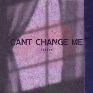 Cant change me (Explicit)