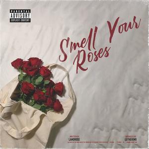 Smell Your Roses (feat. Lutheking) (Explicit)