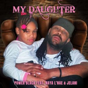 My Daughter (feat. Naya L'Nae & Jelani) [Explicit]