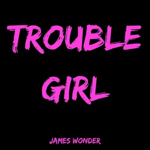 Trouble Girl