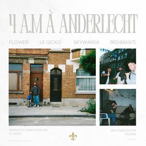 4 A.M à Anderlecht (feat. Le Gicko, Skywakka & Richman7l) (Explicit)