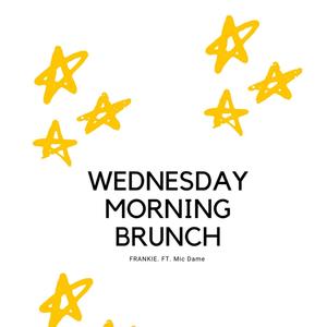 Wednesday Morning Brunch