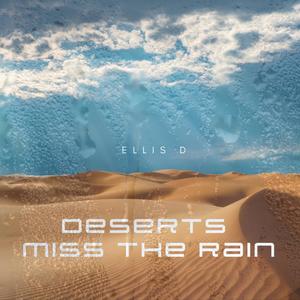Deserts Miss The Rain