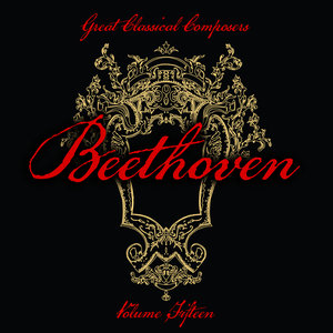 Great Classical Composers: Beethoven, Vol. 15