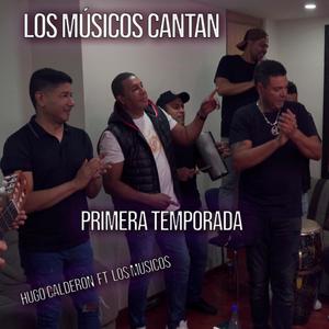 Los musicos cantan(feat. Hugo Claderon)