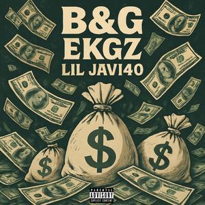 B&G (feat. Lil Javi40) (Explicit)
