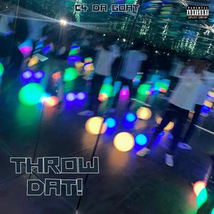 THROW DAT! (Explicit)