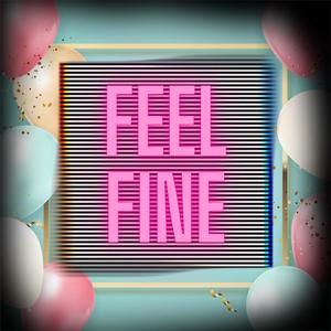 Feel Fine (feat. Kid Of The WRLD) [Explicit]